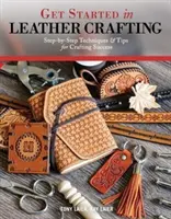 Iniciarse en la artesanía del cuero: Técnicas paso a paso y consejos para el éxito artesanal - Get Started in Leather Crafting: Step-By-Step Techniques and Tips for Crafting Success