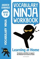 Vocabulary Ninja Workbook for Ages 7-8 - Actividades de vocabulario para apoyar la recuperación y el aprendizaje en casa - Vocabulary Ninja Workbook for Ages 7-8 - Vocabulary activities to support catch-up and home learning