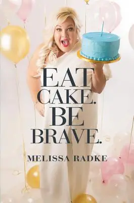 Cómete la tarta Sé valiente. - Eat Cake. Be Brave.