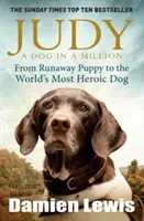 Judy: La inolvidable historia del perro que fue a la guerra y se convirtió en un verdadero héroe - Judy: The Unforgettable Story of the Dog Who Went to War and Became a True Hero