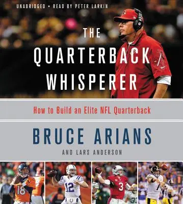 El susurrador de quarterbacks: Cómo formar un quarterback de élite de la NFL - The Quarterback Whisperer: How to Build an Elite NFL Quarterback