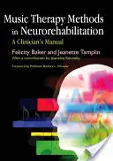 Métodos musicoterapéuticos en neurorrehabilitación: Manual del clínico - Music Therapy Methods in Neurorehabilitation: A Clinician's Manual