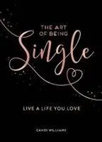 El arte de ser soltero - Vive una vida que ames - Art of Being Single - Live a Life You Love