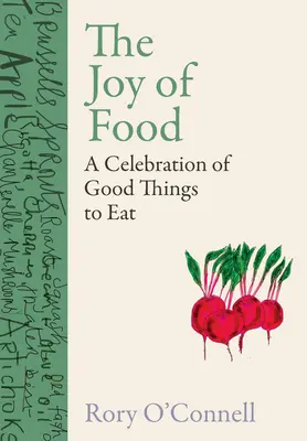 La alegría de comer: La alegría de comer - The Joy of Food: A Celebration of Good Things to Eat