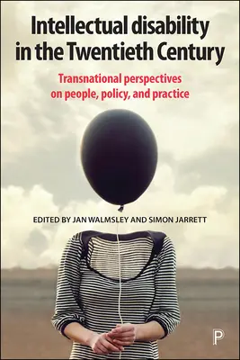 La discapacidad intelectual en el siglo XX: Perspectivas transnacionales sobre personas, políticas y prácticas - Intellectual Disability in the Twentieth Century: Transnational Perspectives on People, Policy, and Practice