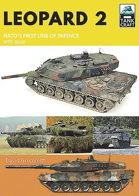 Leopard 2: la primera línea de defensa de la OTAN, 1979-2020 - Leopard 2: Nato's First Line of Defence, 1979-2020