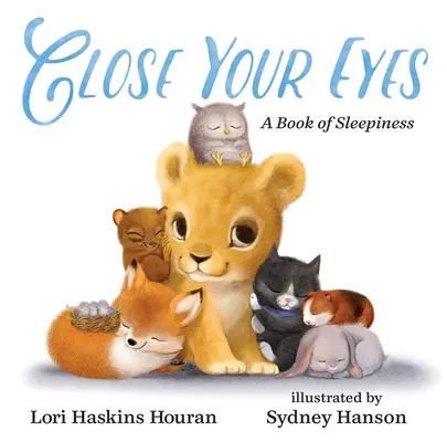 Cierra los ojos: Un libro sobre la somnolencia - Close Your Eyes: A Book of Sleepiness