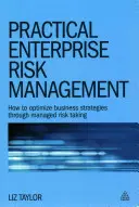 Gestión práctica del riesgo empresarial: Cómo optimizar las estrategias empresariales mediante la asunción controlada de riesgos - Practical Enterprise Risk Management: How to Optimize Business Strategies Through Managed Risk Taking