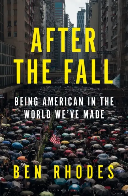 Después de la caída - Ser estadounidense en el mundo que hemos creado - After the Fall - Being American in the World We've Made