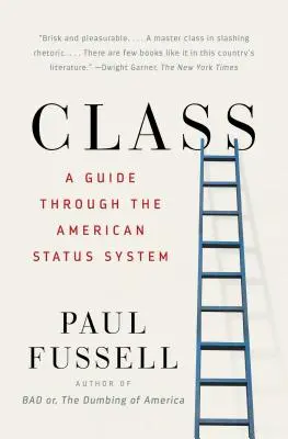 La clase: Una guía a través del sistema de estatus americano - Class: A Guide Through the American Status System