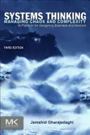 Pensamiento sistémico: Gestión del caos y la complejidad: Una plataforma para diseñar la arquitectura empresarial - Systems Thinking: Managing Chaos and Complexity: A Platform for Designing Business Architecture