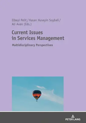 Cuestiones actuales de la gestión de servicios: Perspectivas multidisciplinares - Current Issues in Services Management: Multidisciplinary Perspectives