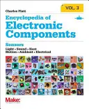 Enciclopedia de Componentes Electrónicos, Volumen 3: Sensores de Localización, Presencia, Proximidad, Orientación, Oscilación, Fuerza, Carga, Entrada Humana, Líquido - Encyclopedia of Electronic Components, Volume 3: Sensors for Location, Presence, Proximity, Orientation, Oscillation, Force, Load, Human Input, Liquid