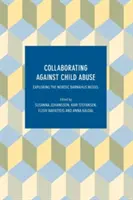 Colaborar contra el maltrato infantil: Explorando el modelo nórdico Barnahus - Collaborating Against Child Abuse: Exploring the Nordic Barnahus Model