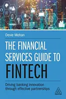 La Guía de Servicios Financieros para Fintech: Impulsar la innovación bancaria mediante asociaciones eficaces - The Financial Services Guide to Fintech: Driving Banking Innovation Through Effective Partnerships