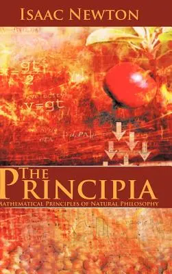 Los Principia: Principios matemáticos de la filosofía natural - The Principia: Mathematical Principles of Natural Philosophy