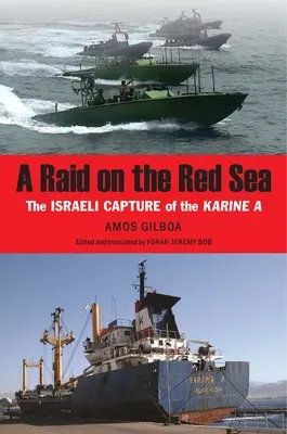 Una incursión en el Mar Rojo: La captura israelí del Karine a - A Raid on the Red Sea: The Israeli Capture of the Karine a