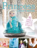 El libro de las princesas: 15 cosas que no le pueden faltar a una princesa - The Princess Craft Book: 15 Things a Princess Can't Do Without