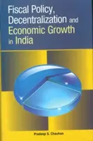 Política fiscal, descentralización y crecimiento económico en la India - Fiscal Policy, Decentralization and Economic Growth in India