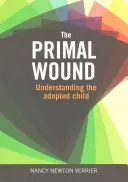 Primal Wound - Comprender al niño adoptado - Primal Wound - Understanding the Adopted Child