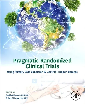Ensayos clínicos aleatorizados pragmáticos: Utilización de la recogida de datos primarios y los historiales médicos electrónicos - Pragmatic Randomized Clinical Trials: Using Primary Data Collection and Electronic Health Records