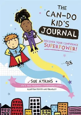 El diario del niño que sí puede: Descubre tu superpoder - The Can-Do Kid's Journal: Discover Your Confidence Superpower!