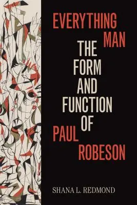 Todo un hombre: La forma y la función de Paul Robeson - Everything Man: The Form and Function of Paul Robeson