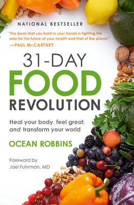 Revolución alimentaria en 31 días: Cura tu cuerpo, siéntete bien y transforma tu mundo - 31-Day Food Revolution: Heal Your Body, Feel Great, and Transform Your World