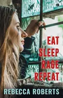 Comer. Duerme. Furia. Repetir. - Eat. Sleep. Rage. Repeat.