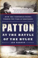 Patton en la batalla de las Ardenas: Cómo los tanques del general cambiaron las tornas en Bastogne - Patton at the Battle of the Bulge: How the General's Tanks Turned the Tide at Bastogne