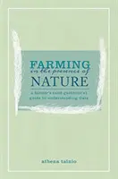 Cultivar en presencia de la naturaleza - Guía del agricultor (y jardinero) para entender Gaia - Farming in the Presence of Nature - A Farmer (and Gardener's) Guide to Understanding Gaia