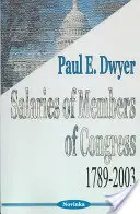 Salarios de los miembros del Congreso - 1789-2003 - Salaries of Members of Congress - 1789-2003