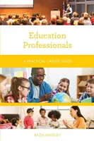 Profesionales de la educación: Guía práctica de la carrera profesional - Education Professionals: A Practical Career Guide