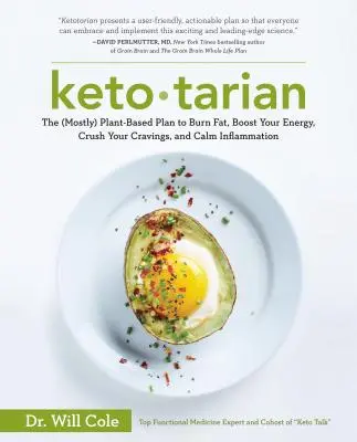 Ketotarian: El plan (mayoritariamente) basado en plantas para quemar grasa, aumentar tu energía, aplastar tus antojos y calmar la inflamación: Un libro de cocina - Ketotarian: The (Mostly) Plant-Based Plan to Burn Fat, Boost Your Energy, Crush Your Cravings, and Calm Inflammation: A Cookbook