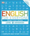 English for Everyone Practice Book Level 4 Advanced - Un completo programa de autoaprendizaje - English for Everyone Practice Book Level 4 Advanced - A Complete Self-Study Programme