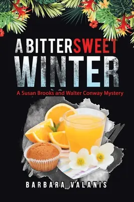 Un invierno agridulce: Un misterio de Susan Brooks y Walter Conway - A Bittersweet Winter: A Susan Brooks and Walter Conway Mystery