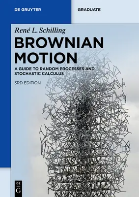 Movimiento Browniano: Guía de procesos aleatorios y cálculo estocástico - Brownian Motion: A Guide to Random Processes and Stochastic Calculus