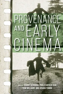 Procedencia y cine antiguo - Provenance and Early Cinema