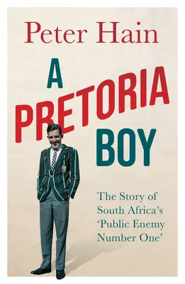 Un chico de Pretoria: la historia del «enemigo público número uno» de Sudáfrica - A Pretoria Boy: The Story of South Africa's 'Public Enemy Number One'