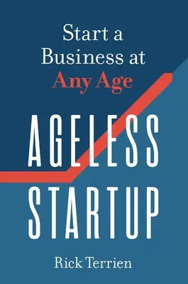 Ageless Startup: Emprender a cualquier edad - Ageless Startup: Start a Business at Any Age