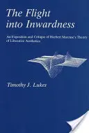 La huida hacia la interioridad: Exposición y crítica de la teoría de la estética liberadora de Herbert Marcuse - Flight Into Inwardness: An Exposition and Critique of Herbert Marcuse's Theory of Liberative Aesthetics