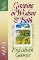 Creciendo en sabiduría y fe: Santiago - Growing in Wisdom and Faith: James