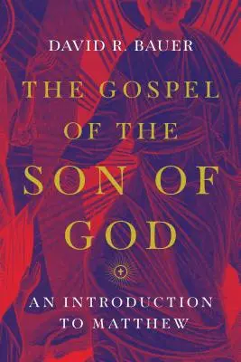 El Evangelio del Hijo de Dios: Una introducción a Mateo - The Gospel of the Son of God: An Introduction to Matthew