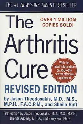 La cura de la artritis: El milagro médico que puede detener, revertir e incluso curar la osteoartritis - The Arthritis Cure: The Medical Miracle That Can Halt, Reverse, and May Even Cure Osteoarthritis