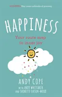 La felicidad: Tu mapa de ruta hacia la alegría interior - Happiness: Your Route-Map to Inner Joy