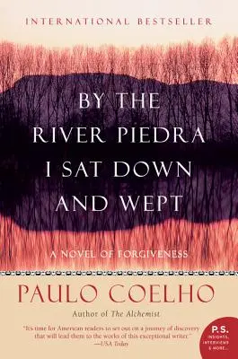 Junto al río Piedra me senté y lloré: Una novela sobre el perdón - By the River Piedra I Sat Down and Wept: A Novel of Forgiveness