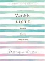 L'Art de la Liste: Simplify, Organise and Enrich Your Life (El arte de la lista: simplifica, organiza y enriquece tu vida) - L'Art de la Liste: Simplify, Organise and Enrich Your Life