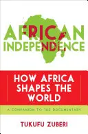 Independencia africana: Cómo África da forma al mundo - African Independence: How Africa Shapes the World