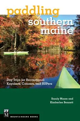 Remando por el sur de Maine: Excursiones de un día para kayakistas, piragüistas y aficionados al surf de remo - Paddling Southern Maine: Day Trips for Recreational Kayakers, Canoers, and Supers