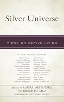 Universo de plata: Puntos de vista sobre la vida activa - Silver Universe: Views on Active Living